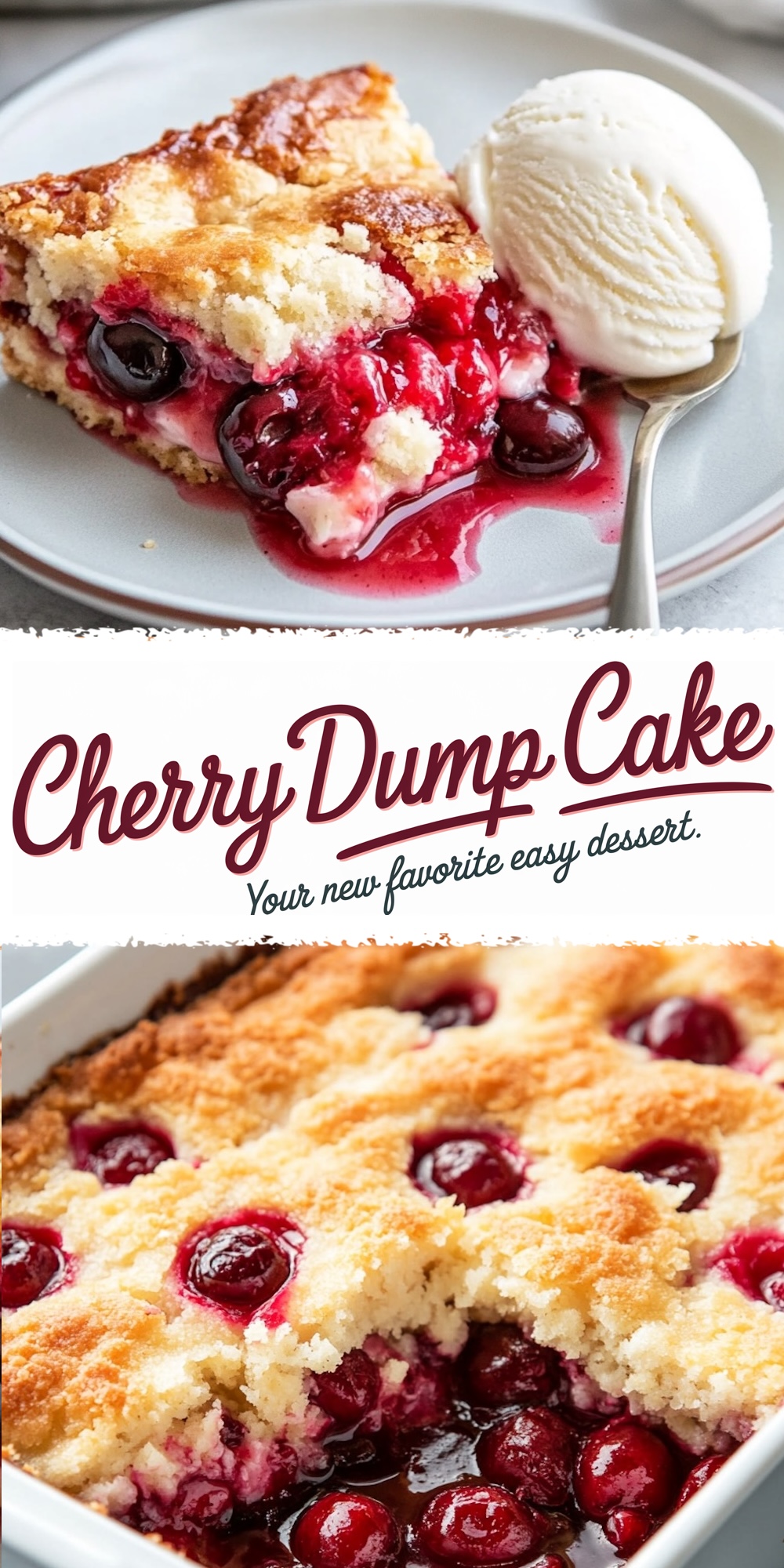  A slice of cherry dump cake served on a gray plate with vanilla ice cream, featuring a crisp crust and vibrant cherry filling spilling over the edges. The second view highlights the dessert in a baking dish with golden crust and juicy cherries. Text overlay reads "Cherry Dump Cake: Your New Favorite Easy Dessert."