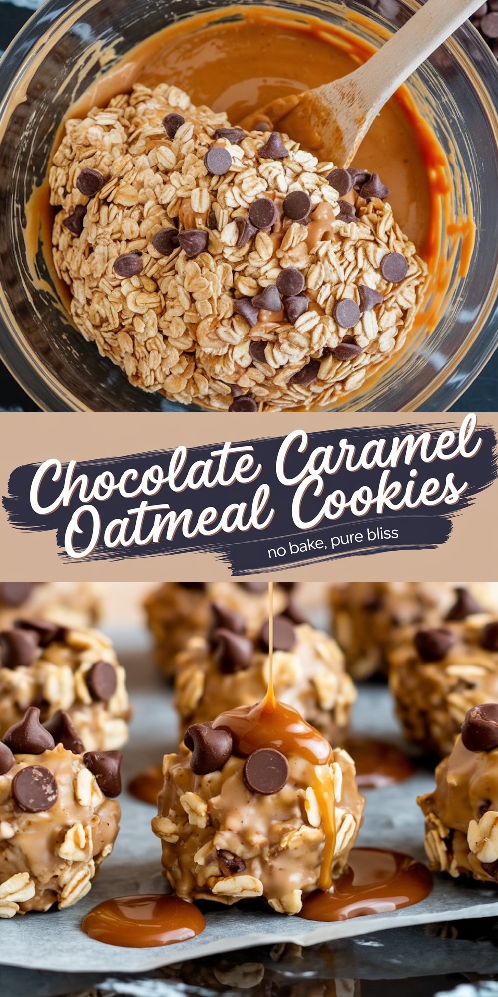 The top section shows a glass bowl filled with the cookie mixture, featuring rolled oats and chocolate chips mixed into creamy caramel and peanut butter. The bottom section focuses on a group of cookies drizzled with caramel sauce and decorated with chocolate chips, arranged on a dark surface.