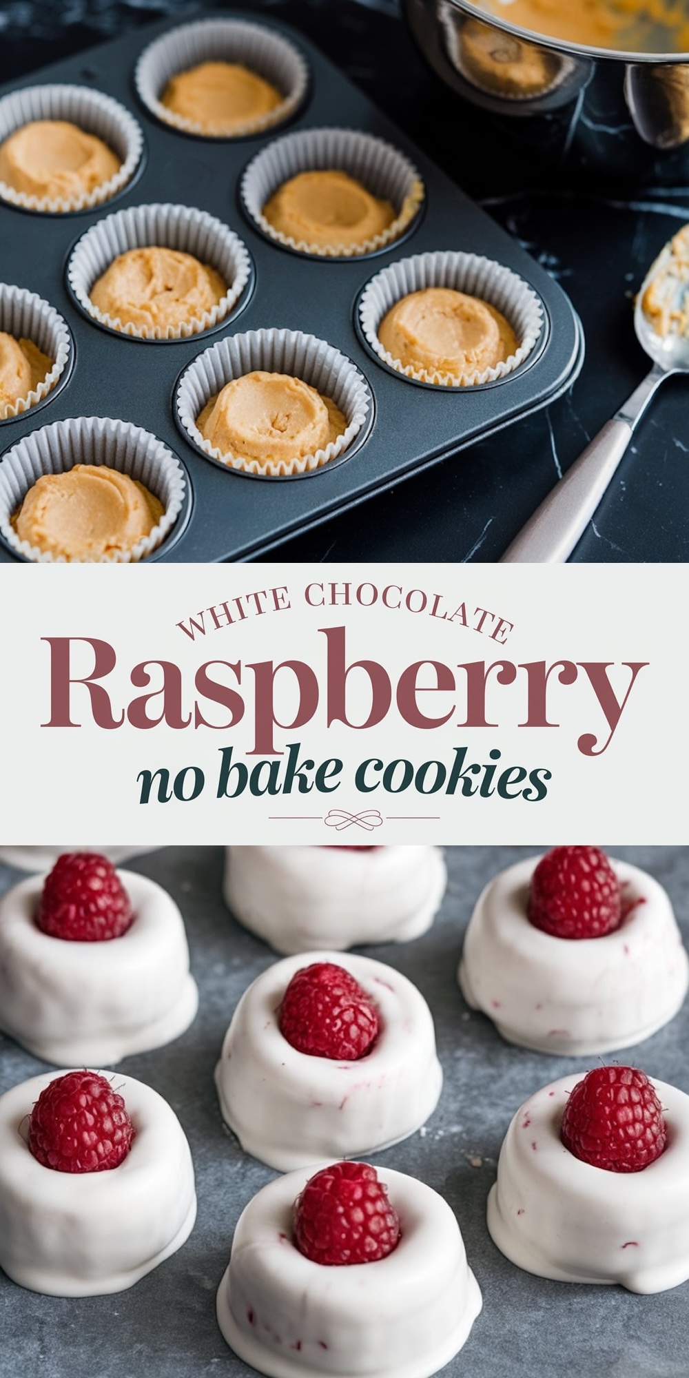 A vertical collage for white chocolate raspberry no-bake cookies. The top section shows a muffin tin filled with cookie dough, while the bottom section displays the finished cookies coated in white chocolate and garnished with fresh raspberries.