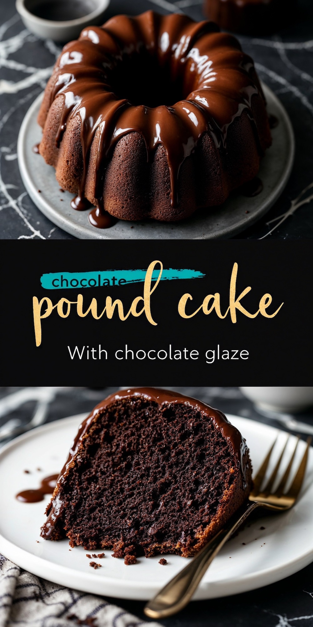 A two-part collage showcasing a chocolate Bundt cake. The top view displays the whole cake coated in a shiny chocolate glaze, while the bottom view focuses on a single moist slice served on a white plate with a fork. Text overlay reads “Chocolate Pound Cake - With chocolate glaze.”