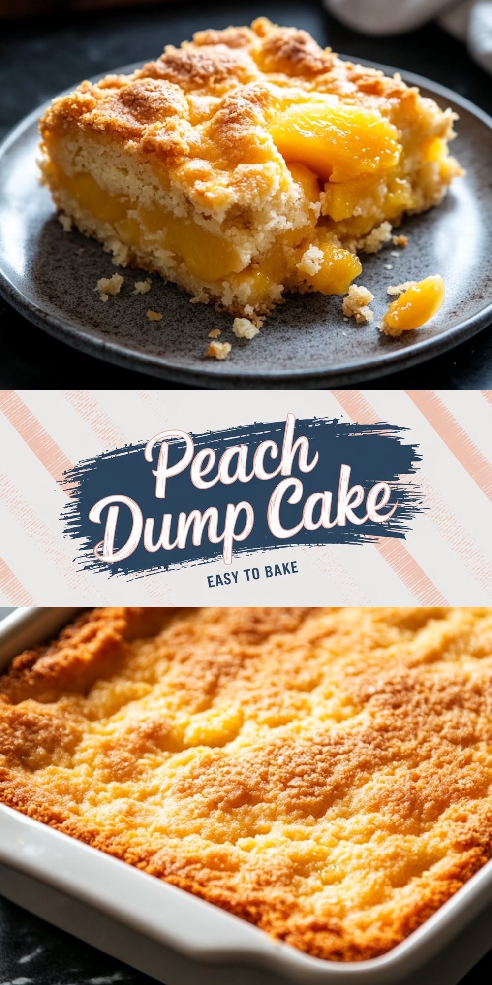 A collage displaying peach dump cake. The top image focuses on a slice with layers of peaches and crumbly topping on a dark plate. The bottom showcases the entire cake in a baking dish, with a perfectly browned crust.