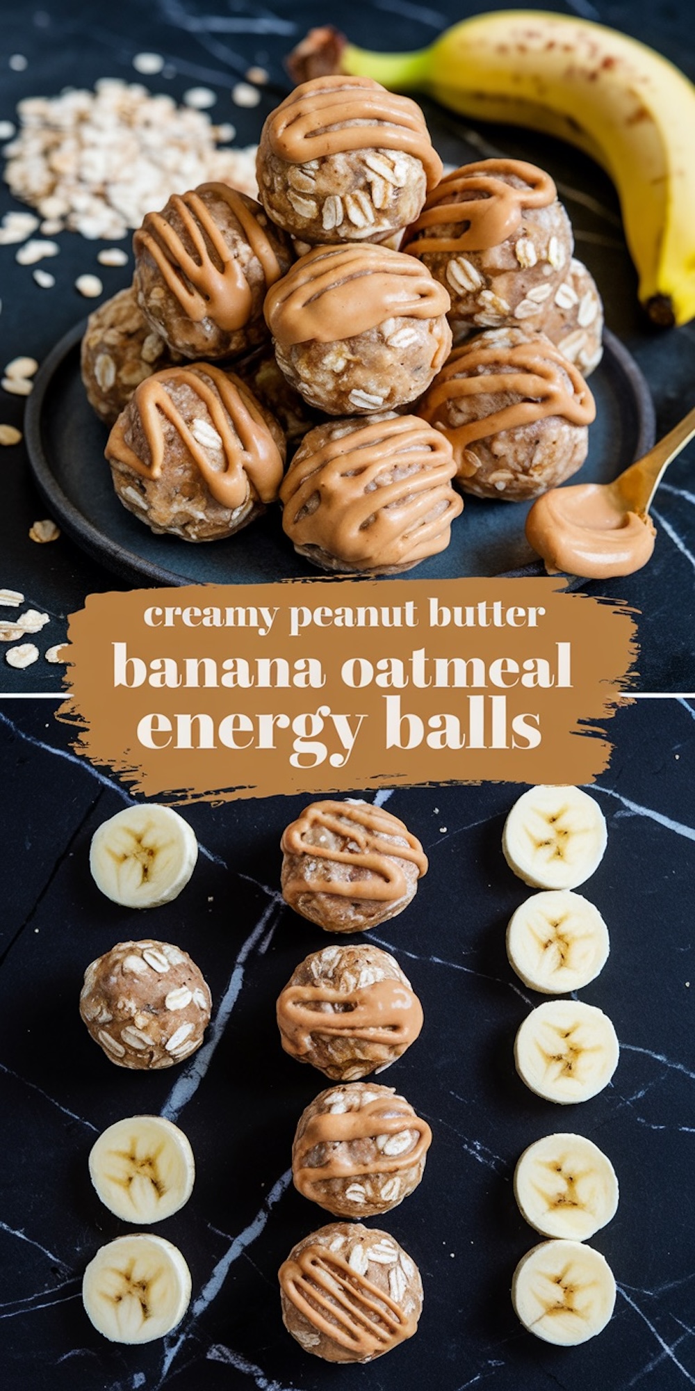 Collage of creamy peanut butter banana oatmeal energy balls: the top image shows a stacked presentation of balls drizzled with peanut butter, while the bottom image showcases a linear arrangement of balls alternated with banana slices, emphasizing their wholesome ingredients and drizzle detail.