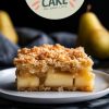 A close-up of a slice of pear dump cake on a white plate, showing layers of soft pears and a crisp, buttery crumb topping. Pears in the background complement the dessert. The text overlay reads "Pear Dump Cake: Pin, Bake, Love."