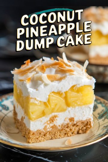 Close-up of a single slice of coconut pineapple dump cake. The dessert showcases layers of golden pineapple, fluffy whipped topping, and a crumbly crust, topped with toasted coconut flakes. Overlay text reads “Coconut Pineapple Dump Cake.”