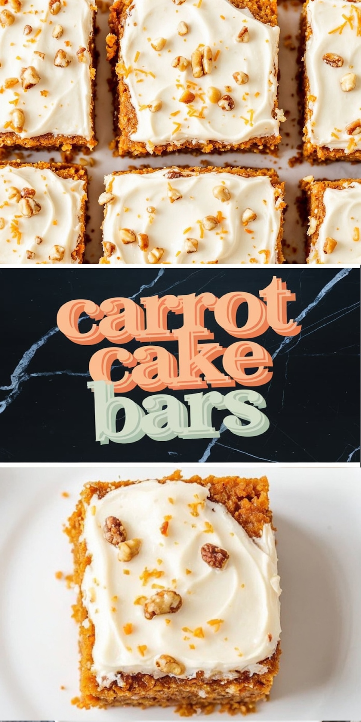 A collage of three images highlighting carrot cake bars. The top image features a close-up of cut bars with thick frosting and sprinkled walnuts. The middle section displays the text "carrot cake bars" in a stylish, retro font on a black marble background. The bottom image captures a single bar on a white plate, showcasing its moist crumb and creamy frosting.