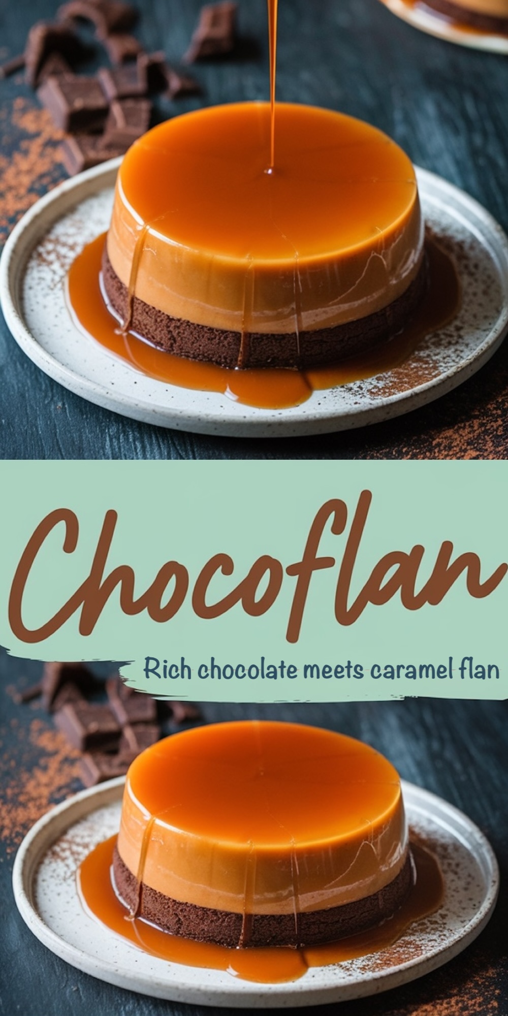 A rich chocolate caramel flan being drizzled with caramel sauce, highlighting its glossy top and chocolate base. The text “Chocoflan - Rich Chocolate Meets Caramel Flan” is displayed in bold, modern lettering.