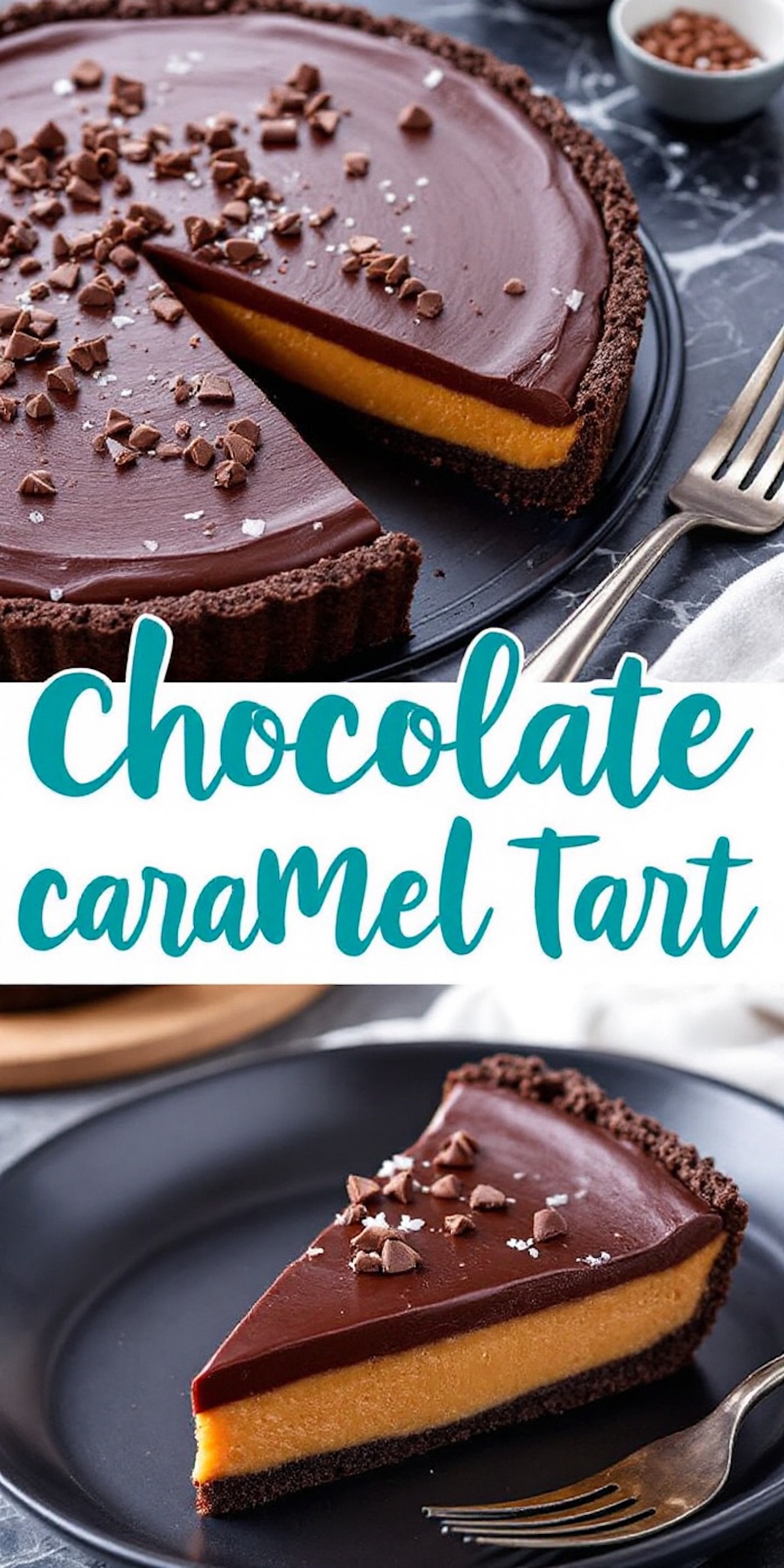 A close-up of a sliced chocolate caramel tart with a dark chocolate crust, a silky caramel layer, and a smooth chocolate ganache top. The tart is garnished with chocolate shavings and sea salt. A single slice is served on a black plate with a fork nearby. The text overlay says “Chocolate Caramel Tart” in an elegant script.