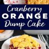 two views of cranberry orange dump cake featuring a serving on a white plate. The slice showcases its golden top and bright red cranberry filling. Text overlay reads “Cranberry Orange Dump Cake.”