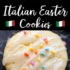 A collage of Italian Easter cookies, focusing on a single iced cookie with rainbow sprinkles. The center text reads “Italian Easter Cookies” on a black background, flanked by two Italian flag emojis.