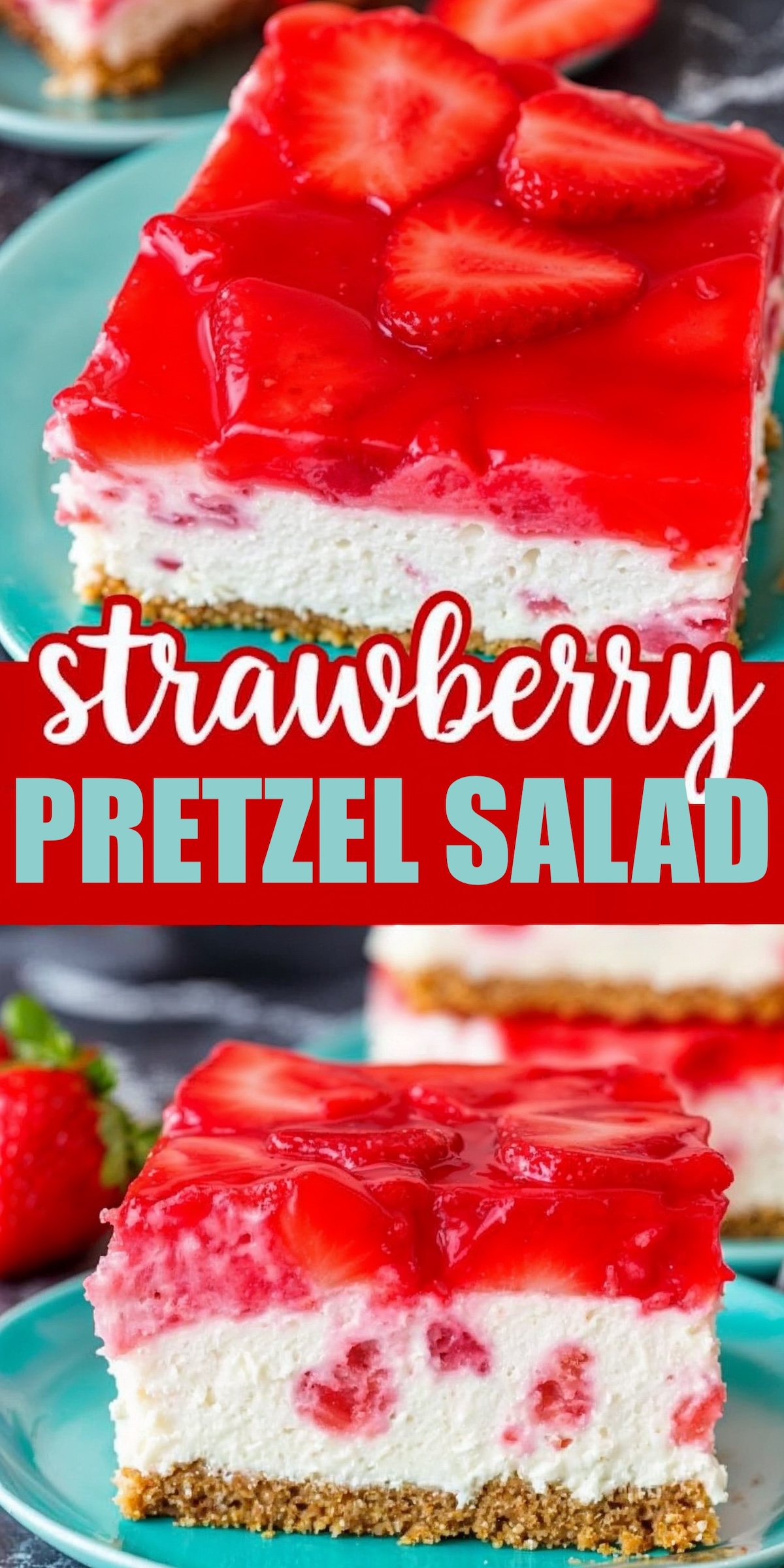 A close-up of a slice of strawberry pretzel salad on a teal plate, showing layers of crunchy pretzel crust, creamy filling with strawberries, and a glossy strawberry gelatin topping. Bold text reads “Strawberry Pretzel Salad.”