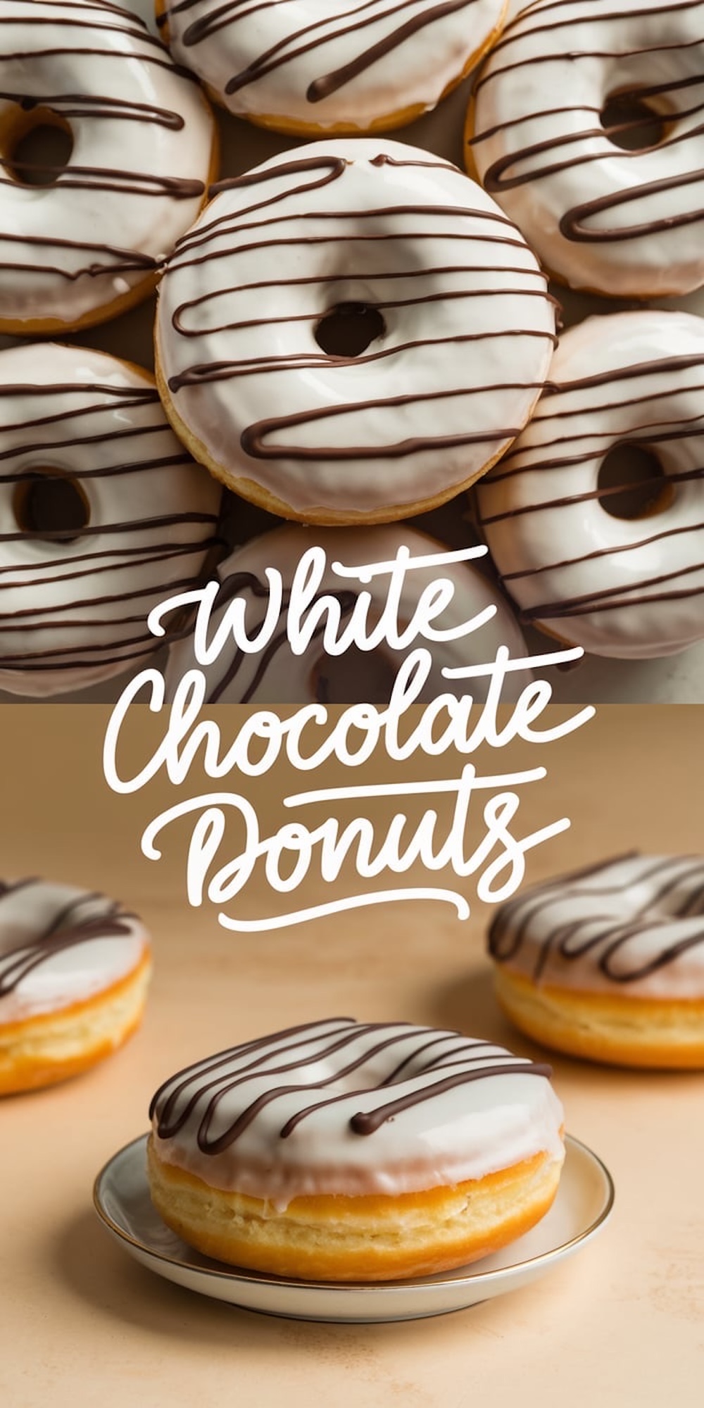 A collage featuring white chocolate donuts. The top view shows donuts coated in smooth white chocolate glaze with dark chocolate drizzle arranged closely together. The bottom view highlights a single donut on a ceramic plate with similar toppings, surrounded by more donuts on a neutral beige background.