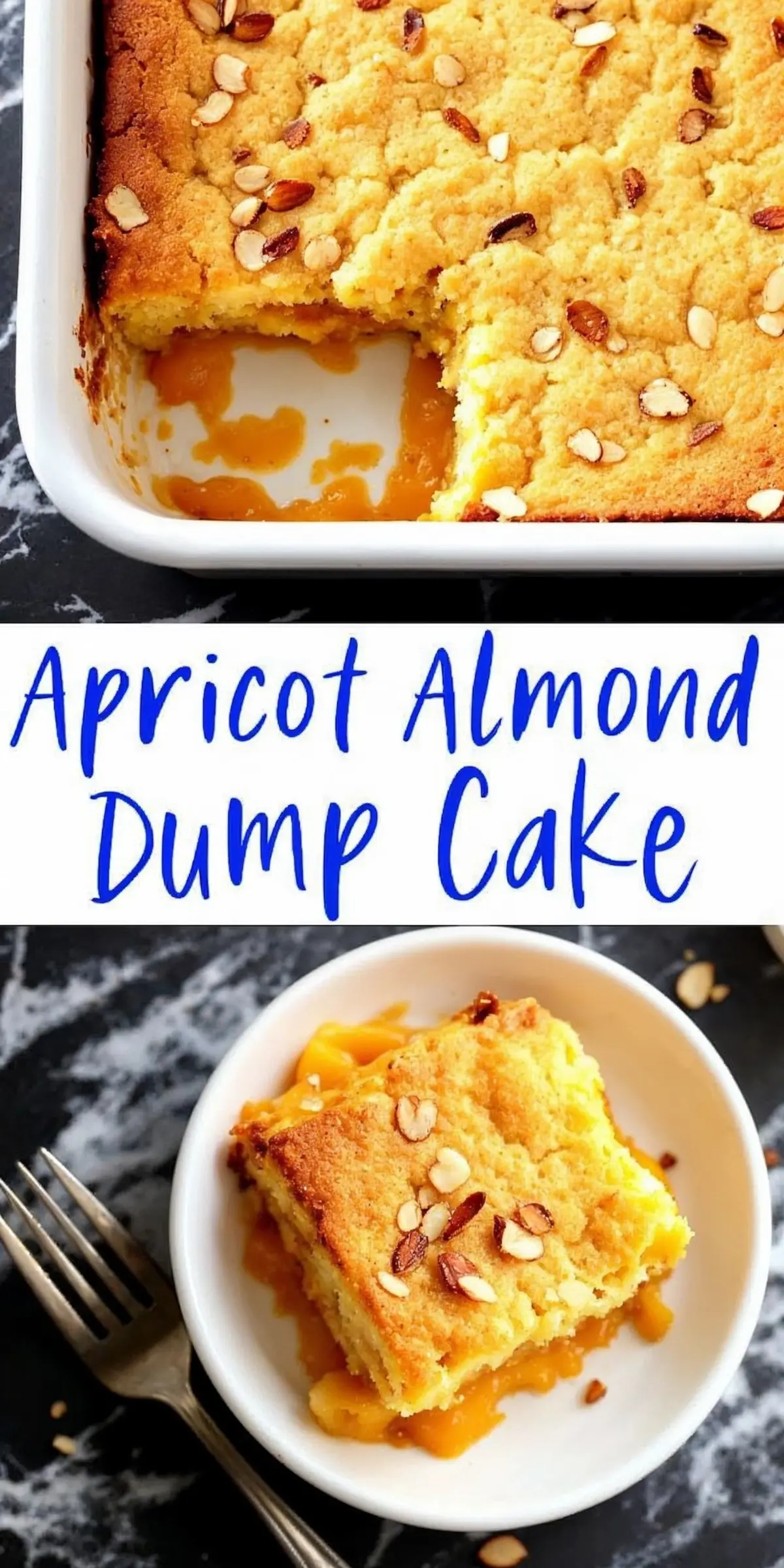 A collage with a vibrant “Apricot Almond Dump Cake” graphic. The top image shows a freshly baked golden-brown cake with sliced almonds in a white baking dish. Below, a plate with a serving of cake features apricot filling oozing onto the plate, with a fork beside it on a black marble surface.