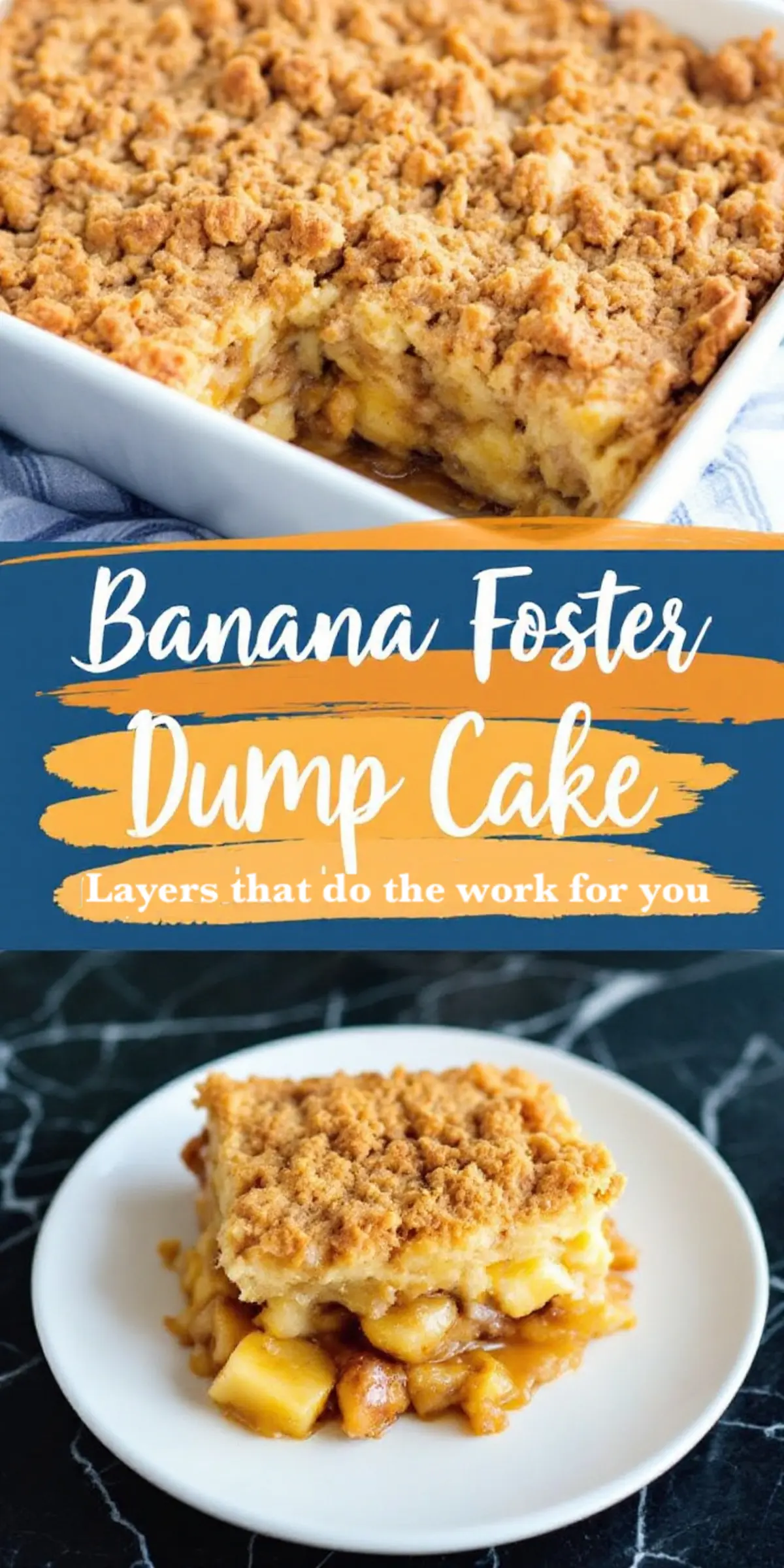 A banana foster dump cake in a white baking dish with a textured, golden crumb topping. A portion has been removed, revealing a soft, banana-filled interior. A plated slice on a white plate in the foreground showcases tender banana pieces coated in caramel sauce. A blue and orange banner with white text reads “Banana Foster Dump Cake - Layers that do the work for you.”