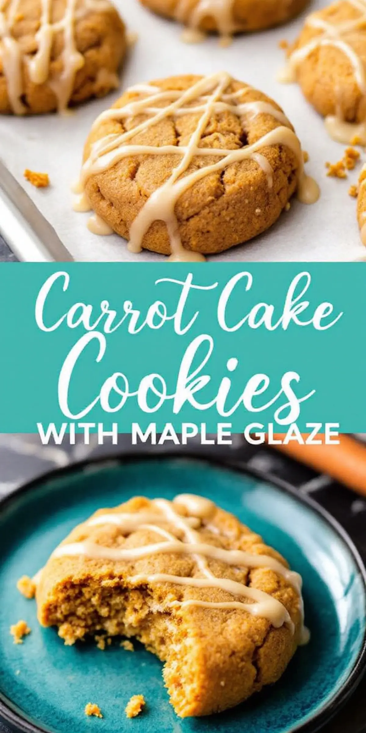 Collage of carrot cake cookies with maple glaze on a baking sheet, a bold “Carrot Cake Cookies with Maple Glaze” text, and a close-up of a cookie with a bite taken out, revealing a soft, spiced interior on a blue plate.