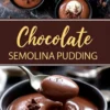 A Pinterest-style collage featuring two images of chocolate semolina pudding. The top image shows two black bowls filled with creamy chocolate pudding, garnished with whipped cream and chocolate shavings. The bottom close-up showcases a spoon lifting a silky spoonful of pudding. The center has bold text reading “Chocolate Semolina Pudding.”