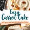 A layered carrot cake with cream cheese frosting, garnished with chopped pecans and shredded carrots. The top view showcases smooth, swirled frosting with scattered toppings, while the bottom half displays a sliced piece revealing moist, spiced cake layers. The text overlay reads “Easy Carrot Cake - Soft, spiced, and topped with a dreamiest frosting.”