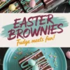 A collage featuring a top-down view of a tray of Easter brownies and a plated brownie on a teal dish, surrounded by pastel candy eggs, with festive text overlay reading “Easter Brownies: Fudge Meets Fun!”