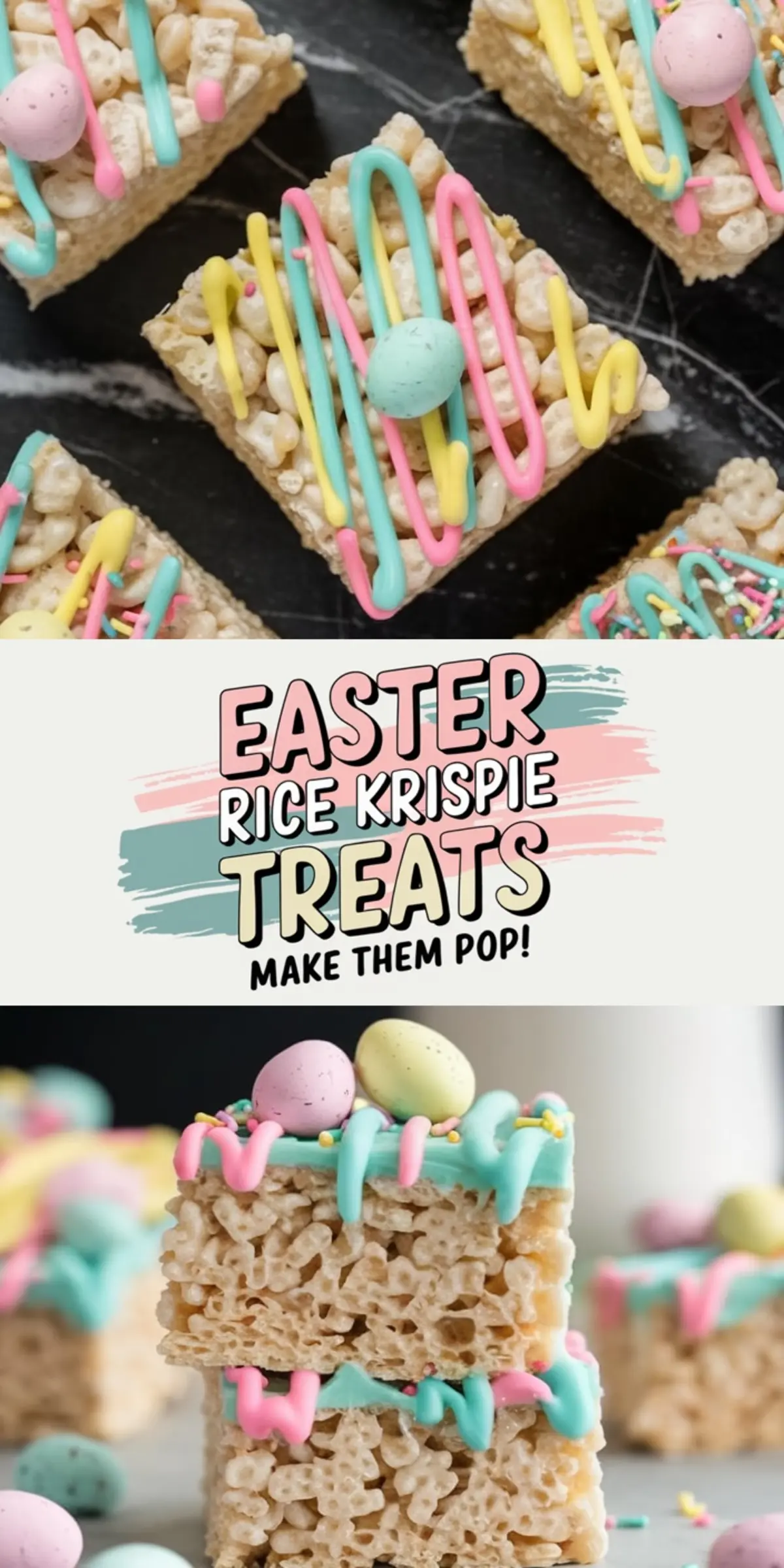 A collage of Easter-themed Rice Krispie treats decorated with pastel drizzle and speckled candy eggs. The top half features close-up views of treats with pink, yellow, and blue icing, while the bottom half shows a stacked treat with drizzling blue and pink chocolate and candy eggs. A text overlay reads “EASTER RICE KRISPIE TREATS MAKE THEM POP!” in bold black font on pastel-colored brushstrokes.