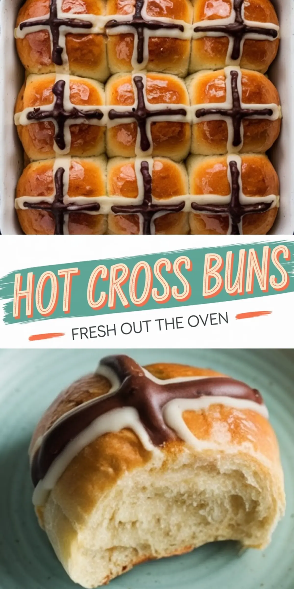 A collage of three images features hot cross buns in a baking dish with a glossy surface and chocolate cross pattern. The middle section has a green and orange banner with the words “HOT CROSS BUNS FRESH OUT THE OVEN” in bold, vintage-style typography. The bottom image shows a partially eaten bun on a blue plate, highlighting the soft, airy texture.