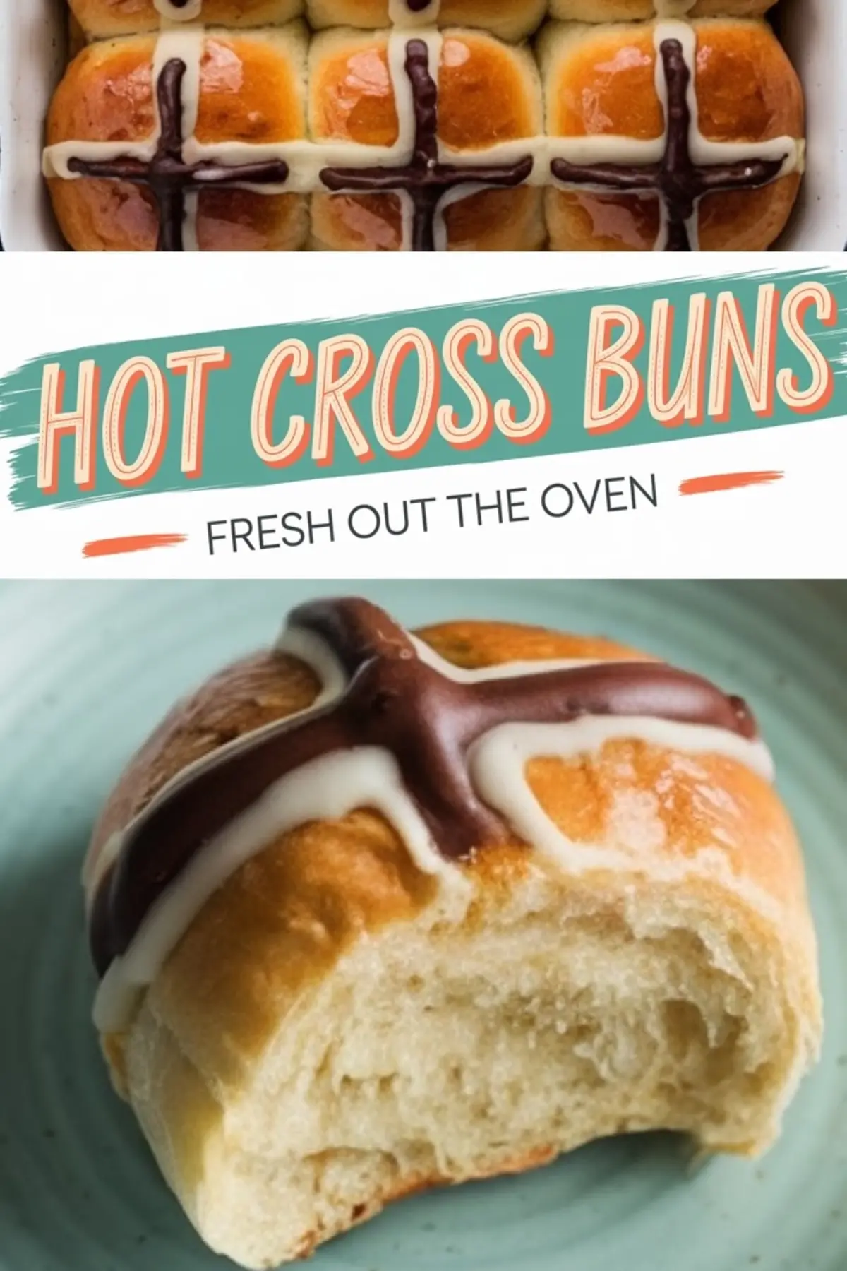 A collage of three images displays freshly baked hot cross buns with a shiny, golden-brown top, decorated with a white and dark chocolate cross pattern. The middle section features a vintage-style text banner reading “HOT CROSS BUNS FRESH OUT THE OVEN.” The bottom image focuses on a single bun with a bite taken out, placed on a ceramic plate.