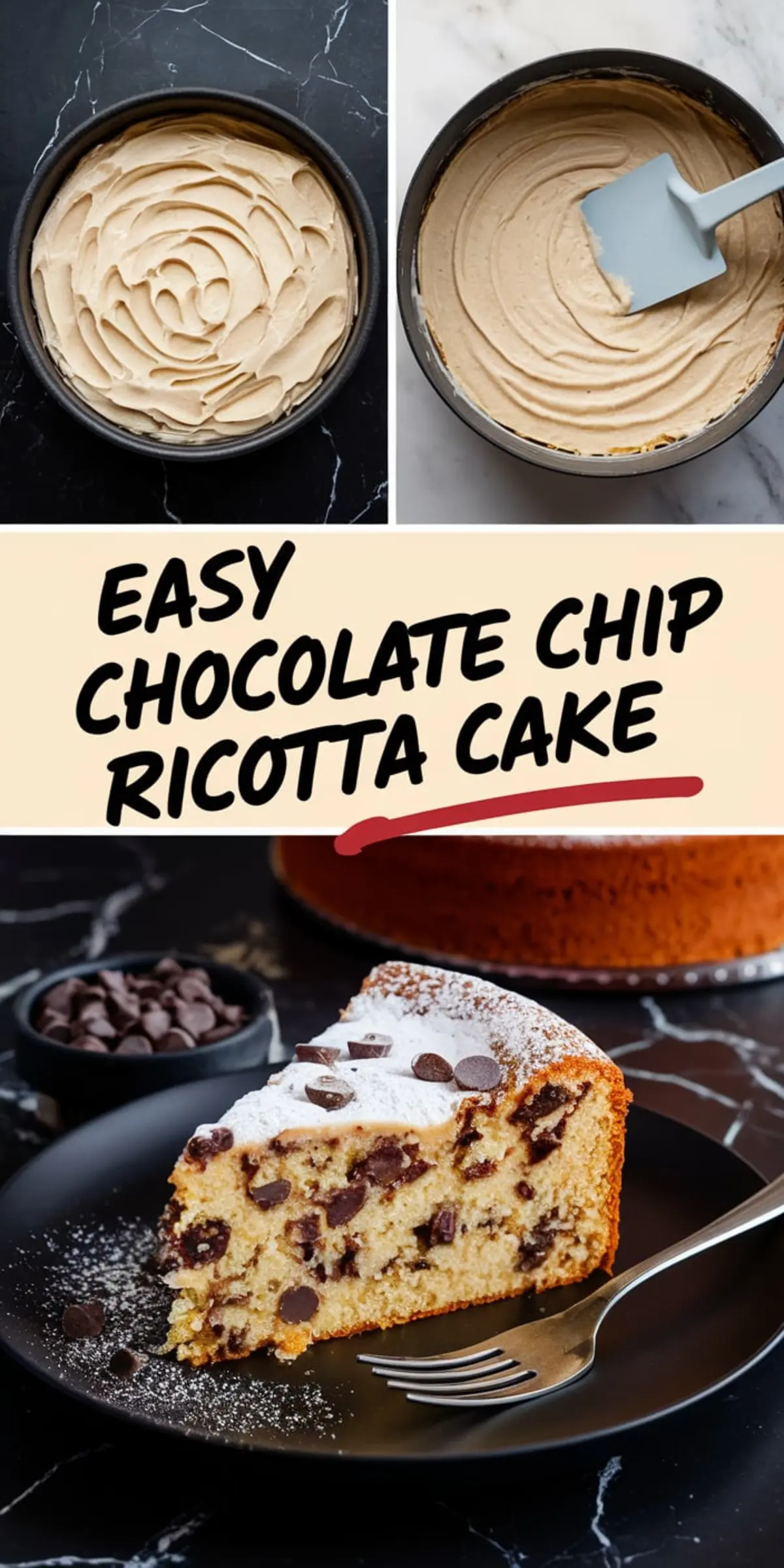 A collage of two images: the top half shows a round cake pan with smooth ricotta cake batter being spread with a silicone spatula on a dark countertop. The bottom half presents a freshly baked slice of chocolate chip ricotta cake on a black plate, garnished with powdered sugar and extra chocolate chips. A bold text overlay reads “Easy Chocolate Chip Ricotta Cake.”