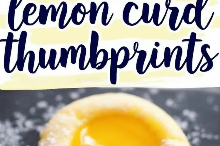 Collage of lemon curd thumbprint cookies, featuring a close-up of the soft, buttery cookies with a vibrant lemon filling. The cookies are dusted with powdered sugar and placed on a dark serving platter. The text “Lemon Curd Thumbprint Cookies” is styled in bold, blue and yellow lettering.