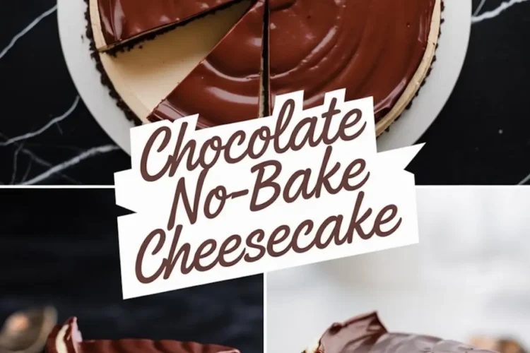A collage featuring a full view of a chocolate no-bake cheesecake with a removed slice, plus two close-up shots of individual slices on white plates. The cheesecake has a creamy white filling, a dark chocolate crust, and a glossy ganache layer. The text overlay reads “Chocolate No-Bake Cheesecake” in a stylish handwritten font.