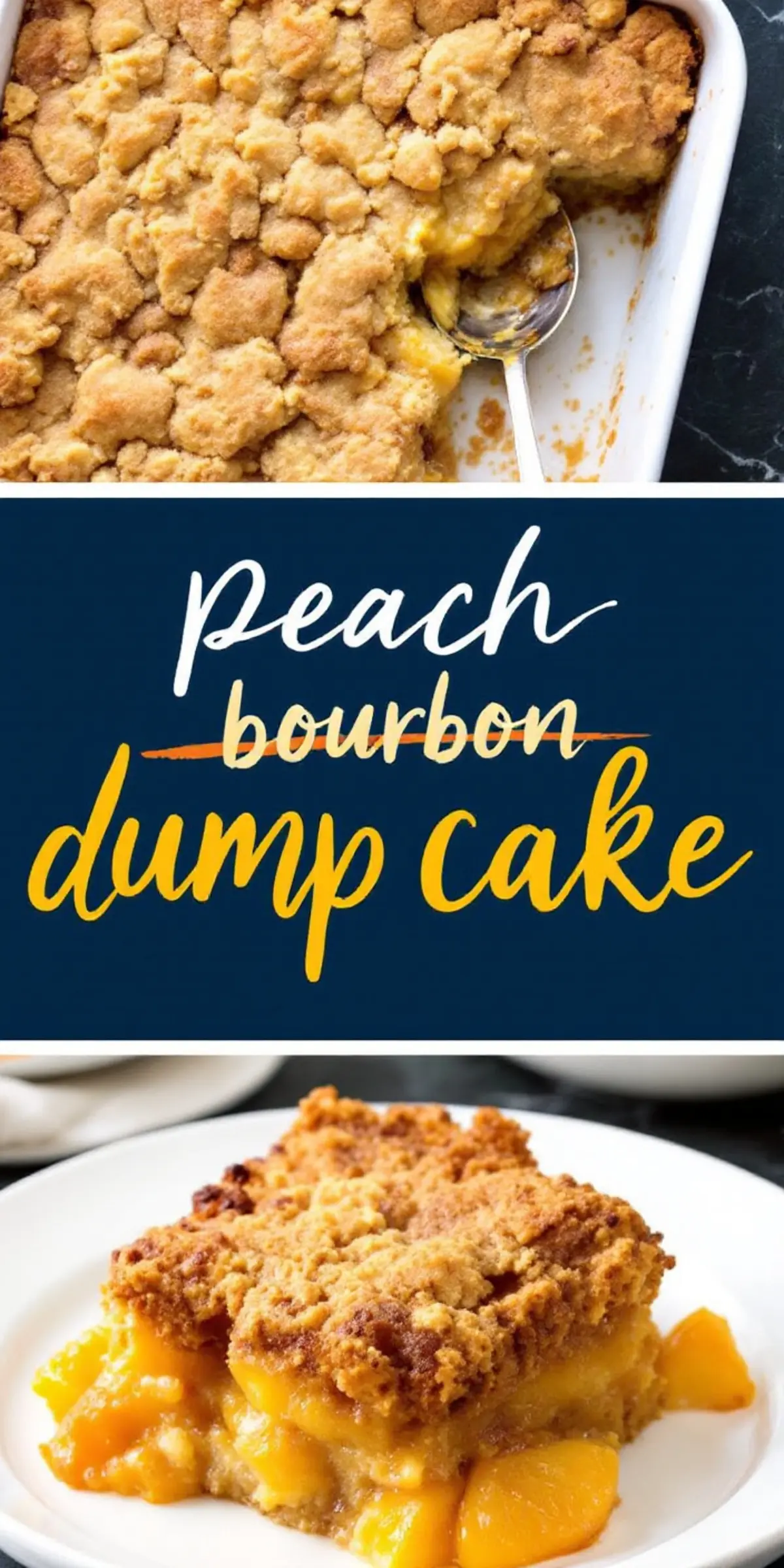 A collage featuring a freshly baked peach bourbon dump cake with a golden, crumbly top in a baking dish, alongside a slice on a white plate. The text overlay in a mix of white, gold, and orange fonts promotes the dessert.