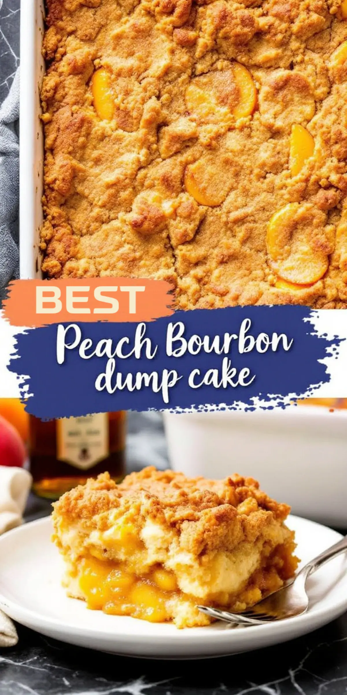 A collage of two images: a close-up of a golden-brown peach bourbon dump cake in a baking dish with peach slices visible under the crust, and a plated serving with a gooey peach filling. A blue and orange text overlay emphasizes the recipe as the “Best Peach Bourbon Dump Cake.”