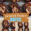 Collage of close-up shots of peanut butter-stuffed dates drizzled with dark chocolate. The text overlay in bold brown letters states “Peanut Butter Dates” on a soft beige background.