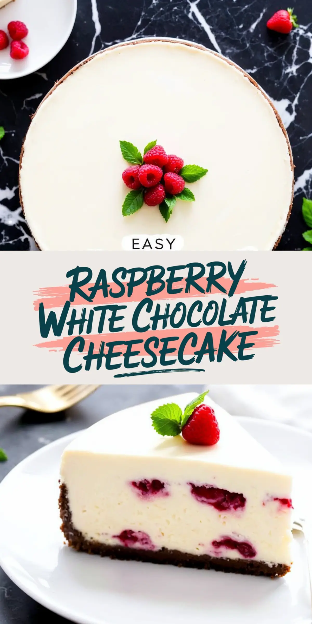 A raspberry white chocolate cheesecake with a golden chocolate crust, topped with fresh raspberries and mint. Below, a slice is plated with raspberries studded throughout the creamy filling. The text overlay presents the dessert’s name in a bold design.
