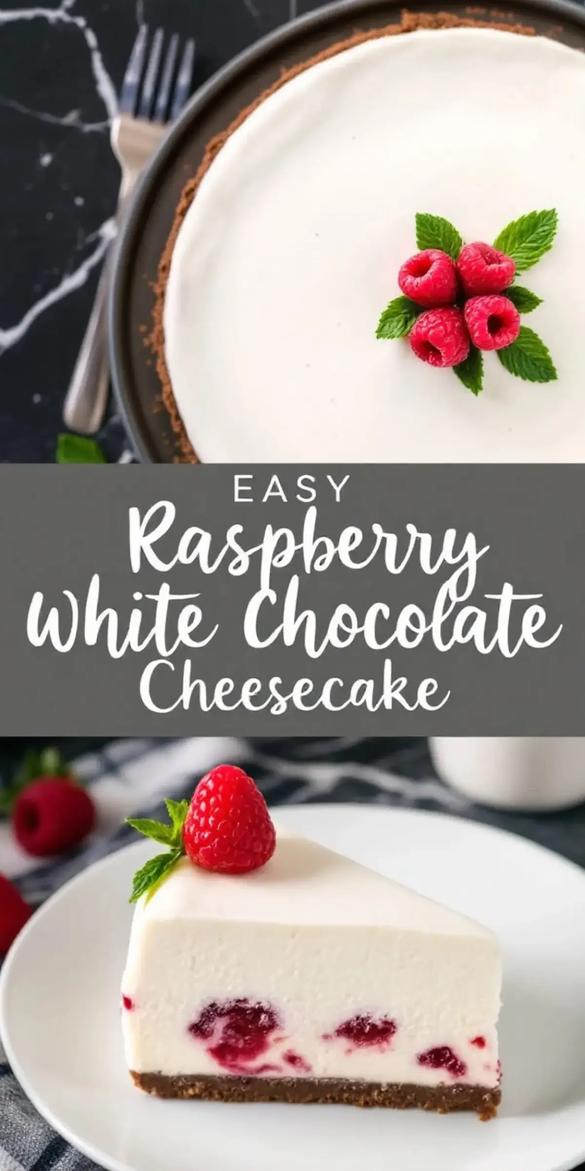 A raspberry white chocolate cheesecake with a smooth white surface in a round pan. It is decorated with a cluster of fresh raspberries and mint leaves. The text overlay reads “Easy Raspberry White Chocolate Cheesecake,” with a slice of cheesecake below showing a creamy interior with raspberries.