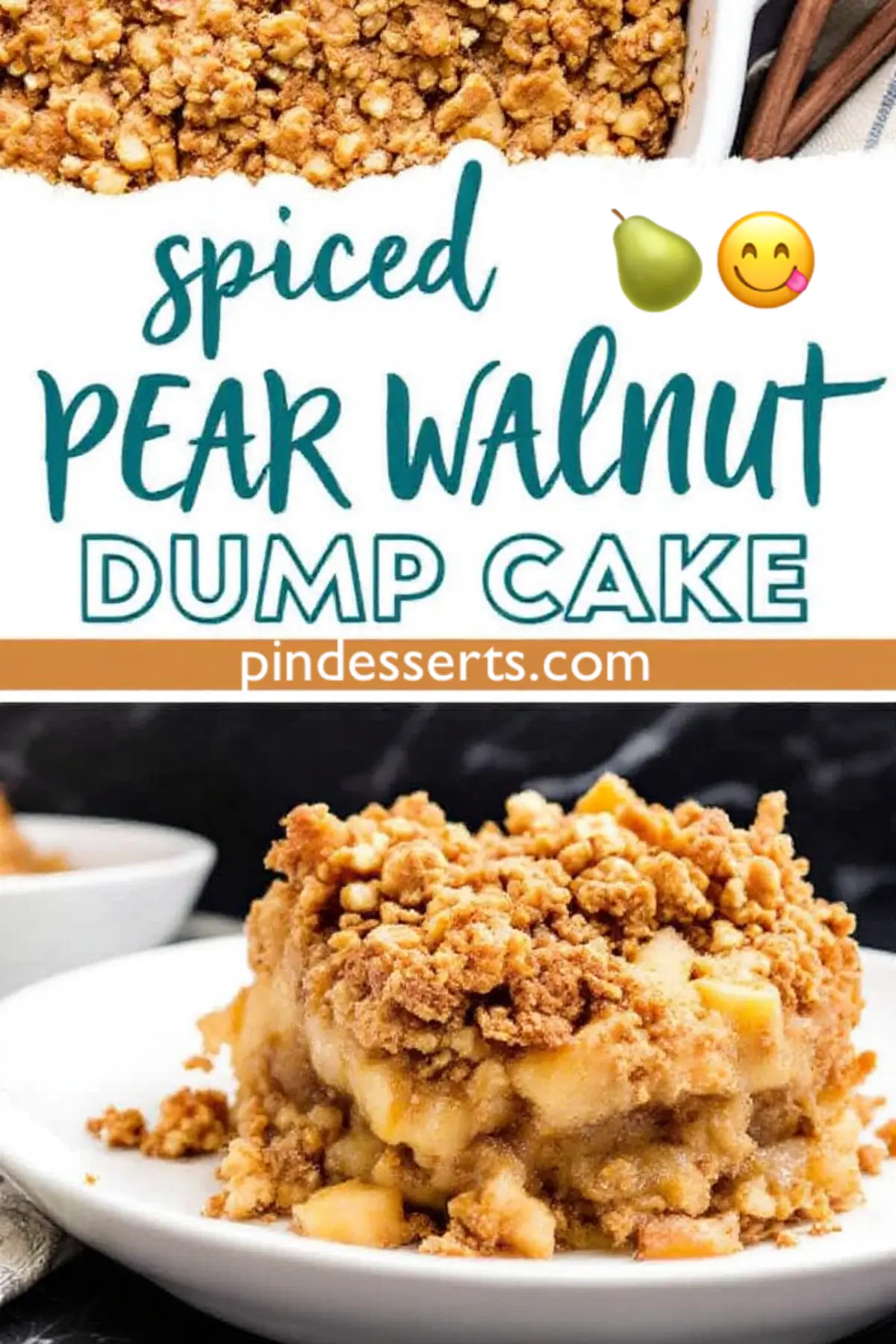 A close-up of a golden, crunchy spiced pear walnut dump cake in a white baking dish. Below, a plated slice with a crispy walnut topping sits on a white plate. The soft pear filling is visible, and the background includes a blurred dark surface and dessert bowls.