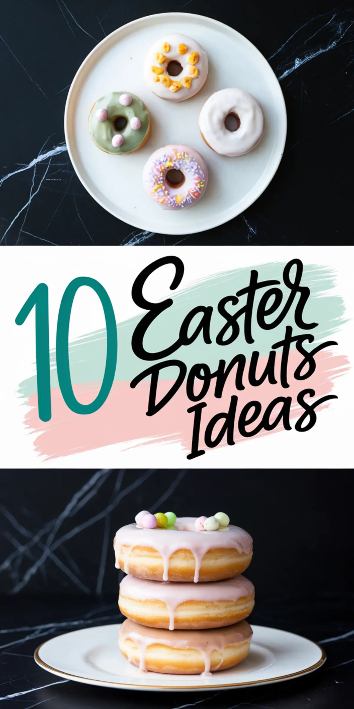 Colorful Easter donuts decorated with pastel icing, sprinkles, and mini candy eggs. The top section shows a white plate with four donuts featuring green, white, and pink glazes with spring-themed toppings. The text overlay in the middle reads “10 Easter Donuts Ideas” in bold black and teal lettering on a pastel brushstroke background. Perfect inspiration for Easter dessert ideas, spring brunch, and holiday baking.