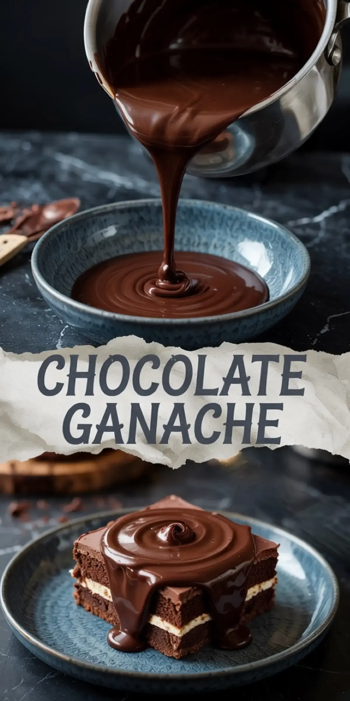 Collage image of chocolate ganache preparation and dessert. The top half shows ganache flowing from a saucepan into a ceramic bowl, while the bottom half captures a square slice of chocolate layer cake topped with a thick swirl of glossy ganache on a blue plate.