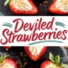 Collage of deviled strawberries arranged on a dark background. The halved strawberries have piped cream cheese filling and a sprinkle of crushed graham crackers. The text overlay reads “Deviled Strawberries” in a stylish, handwritten font.