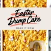 Overhead collage featuring an Easter dump cake in a rectangular baking dish with a golden, crumbly texture, topped with pastel candy eggs. The center of the collage displays the text “Easter Dump Cake - Bake It Now” in a handwritten-style font with a pink brushstroke accent.