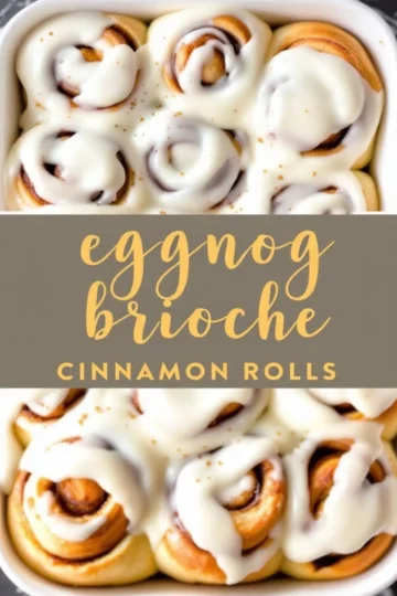 Overhead collage of frosted eggnog brioche cinnamon rolls in a white baking dish with the text “Eggnog Brioche Cinnamon Rolls” in golden script over a taupe background, highlighting the spiced holiday pastry.