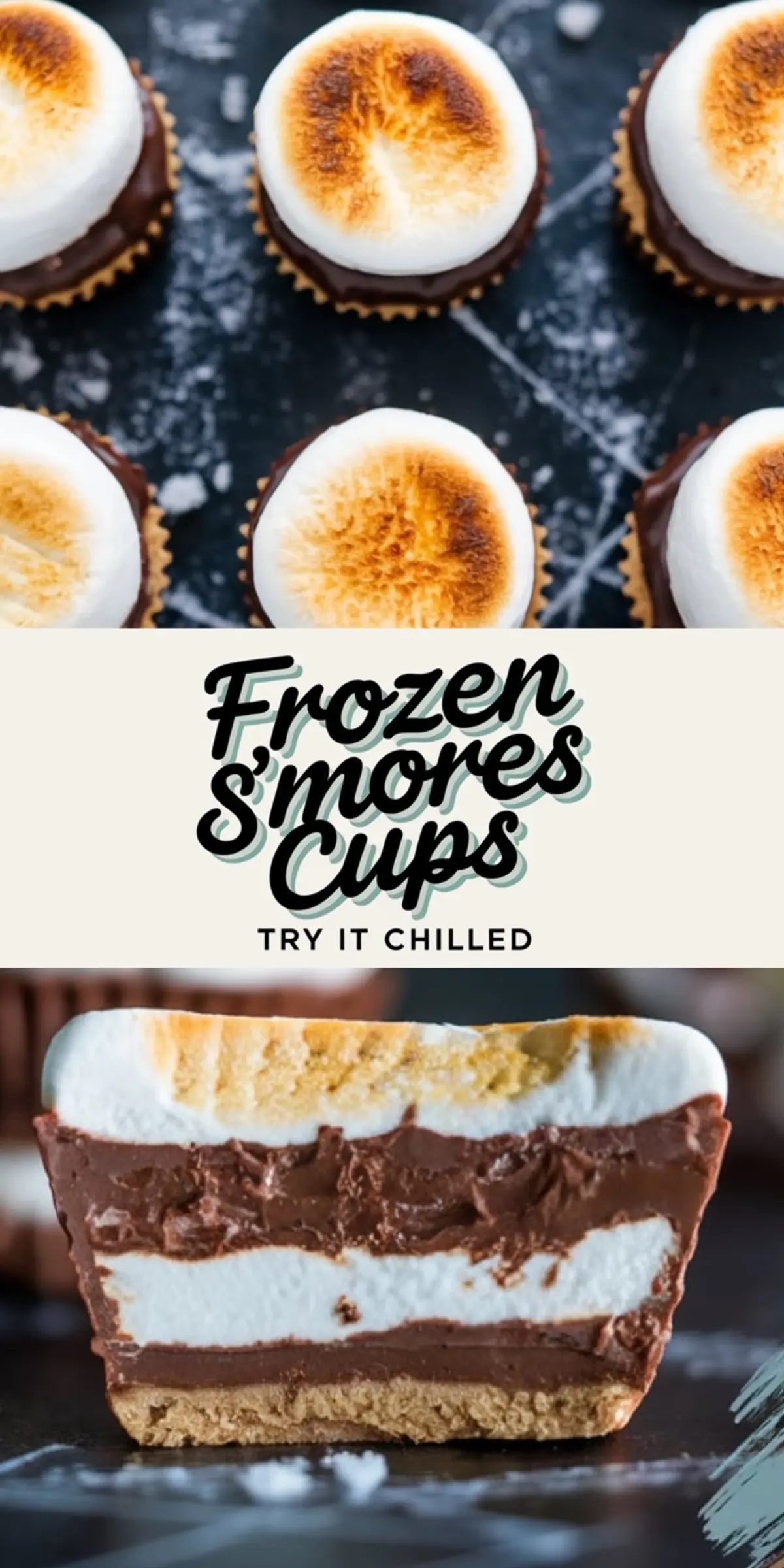 Frozen s’mores cups arranged in a grid with toasted marshmallow tops, paired with a sliced view revealing graham cracker crust, chocolate mousse, and marshmallow layers; bold text overlay promotes “Frozen S’mores Cups” and “Try It Chilled.”