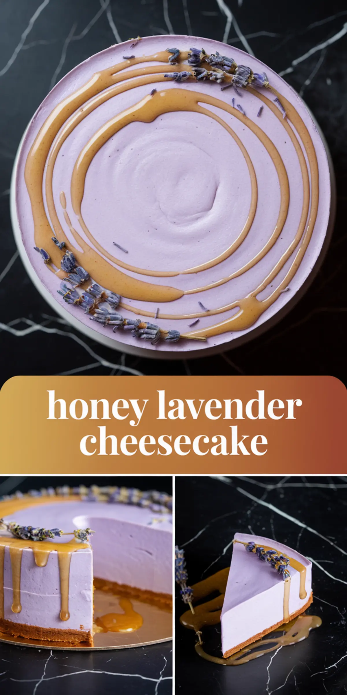 Collage showing a honey lavender cheesecake with a glossy honey drizzle and lavender sprigs on top, a graphic text “Honey Lavender Cheesecake,” a close-up of the sliced cheesecake revealing its creamy texture and graham cracker crust, and a whole cheesecake with a slice removed.