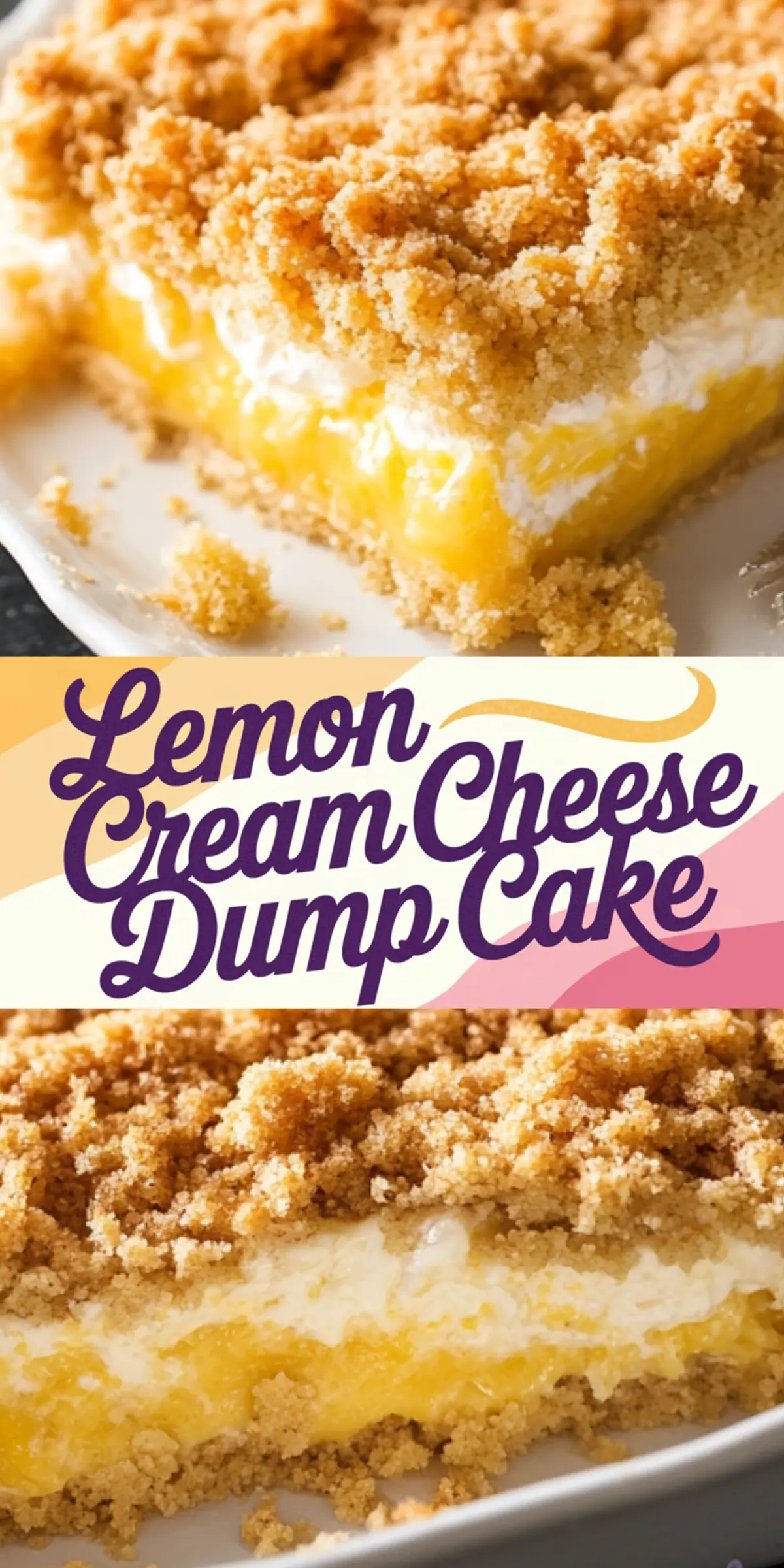 Top and bottom views of lemon cream cheese dump cake slices with layered lemon filling, whipped cream cheese center, and crisp golden topping, styled with retro-inspired lemon dessert text overlay.