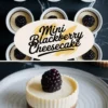 Collage showing mini blackberry cheesecakes in ramekins with blackberries on top and a close-up of one cheesecake on a ceramic plate, overlaid with text “Mini Blackberry Cheesecake.”