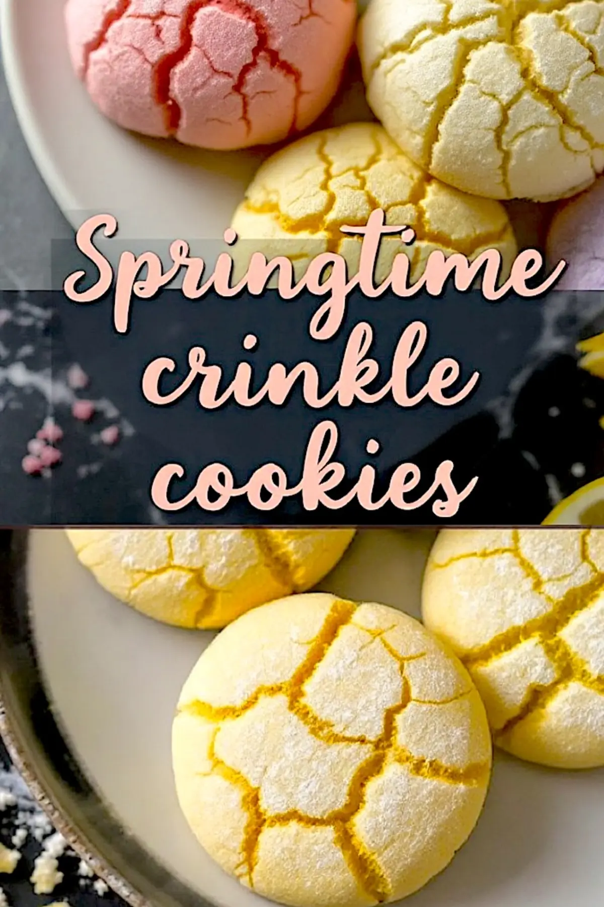 A close-up of a plate with soft, cracked crinkle cookies in pink and yellow, resting on a black marble countertop with crumbs scattered. The text overlay reads “Springtime Crinkle Cookies.”