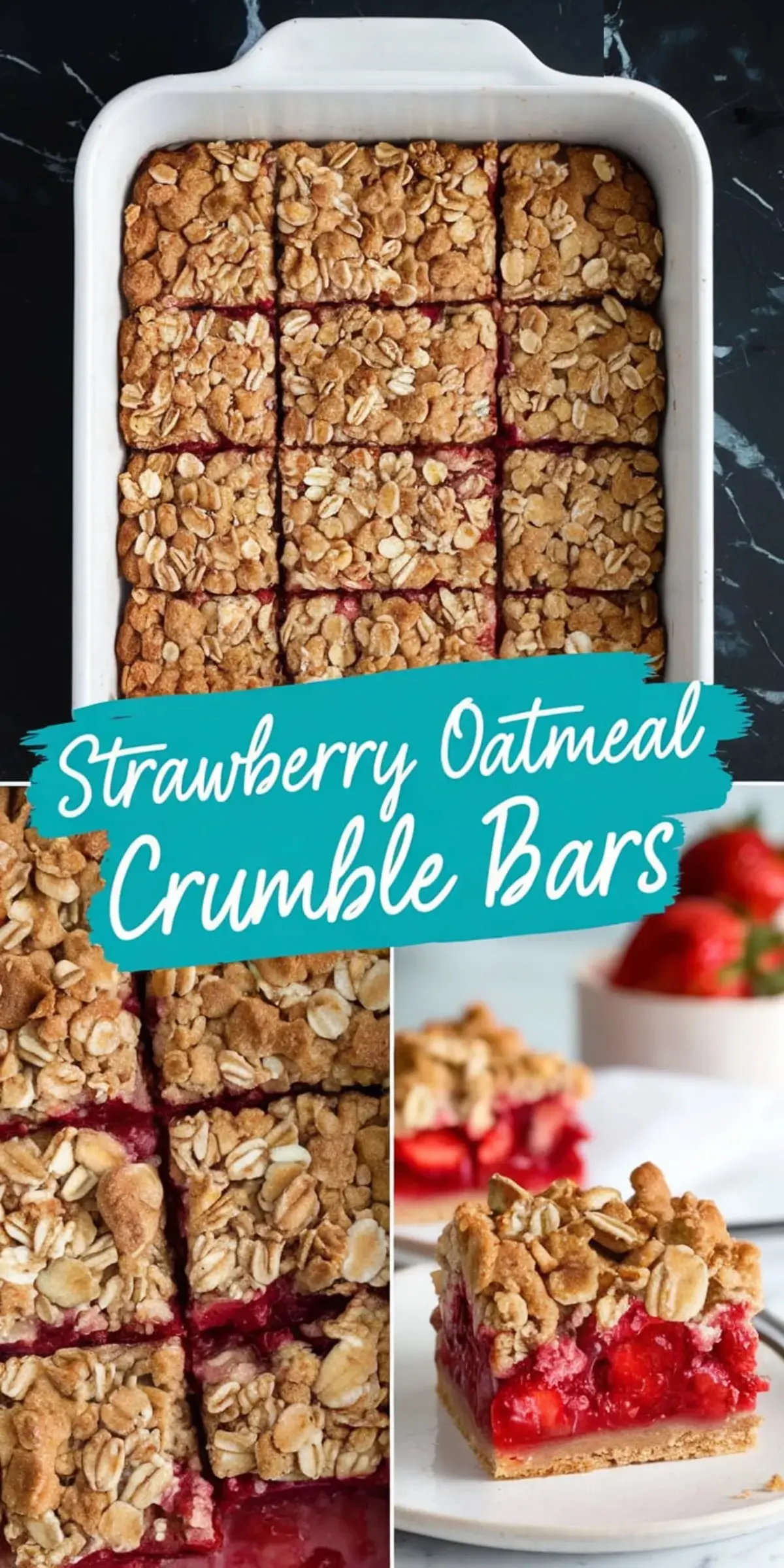 Close-up collage of strawberry oatmeal crumble bars, featuring a pan of golden oat-topped bars, a cut side view showing layers of strawberries and crumbly topping, and a plated square bar with juicy strawberry filling and crispy oats.
