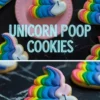 A collage of two images featuring rainbow unicorn poop cookies with colorful swirled icing in pink, blue, yellow, and green. The top image shows a decorated cookie on a pink plate, while the bottom image provides a close-up view. Neon text reading “Unicorn Poop Cookies” overlays the images.