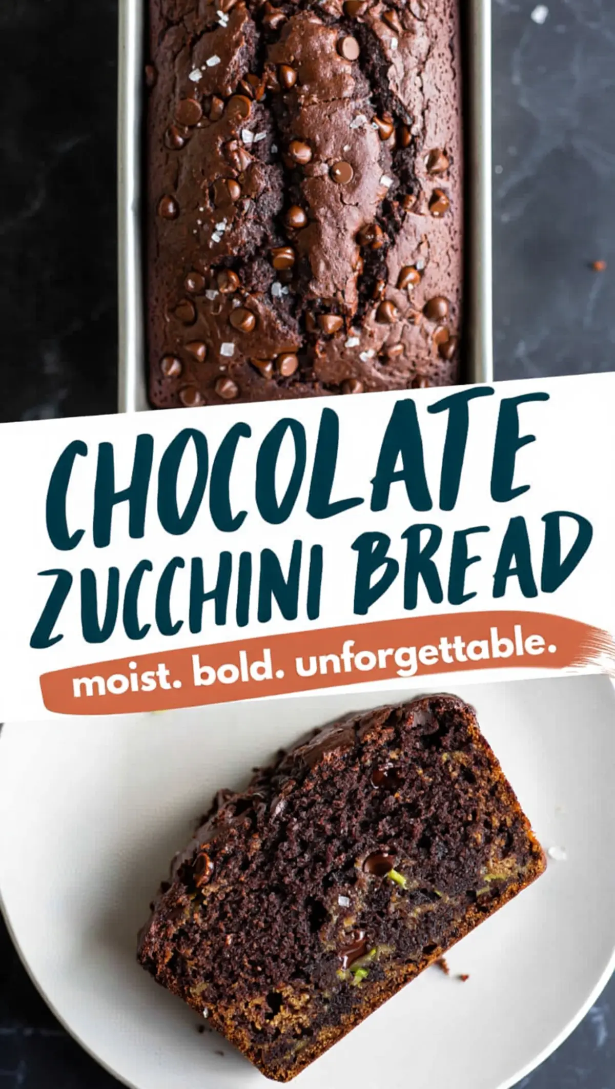 Overhead image of a chocolate zucchini bread loaf in a baking pan topped with chocolate chips and flaky salt, combined with a side view of a rich, fudgy slice showing visible green zucchini and gooey chocolate.