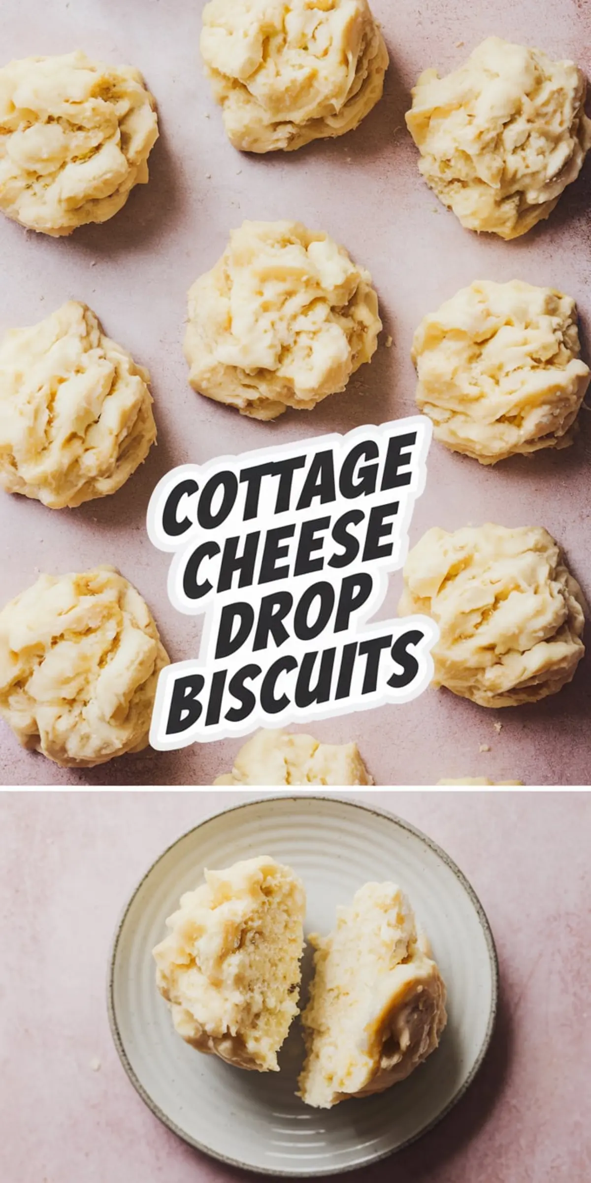 Overhead collage showing unbaked cottage cheese drop biscuits on a light pink background in the top half, and a split biscuit on a ceramic plate in the bottom half. The dough has a rustic, craggy texture with a golden hue.