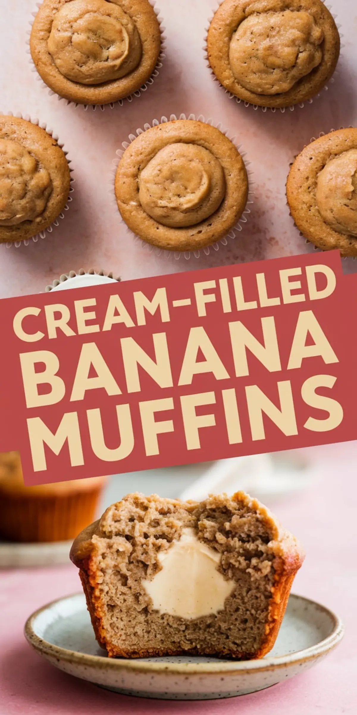 Overhead and close-up collage of cream-filled banana muffins, featuring a golden-brown muffin top and a sliced muffin revealing a smooth vanilla cream center, displayed on a ceramic plate over a pink background.