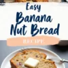 Collage of a whole loaf of banana nut bread with a golden crust and a close-up of a sliced piece served on a white plate with a pat of melting butter. Styled with text overlay for an easy banana nut bread recipe, combining baked bread photography and food presentation.