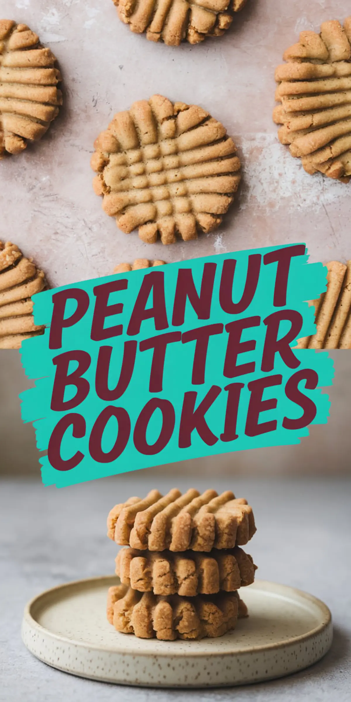 Vertical collage displaying classic peanut butter cookies with a crisscross design arranged on a textured beige background, alongside a stack of three cookies on a speckled ceramic plate, accented with bold “Peanut Butter Cookies” text in red and teal.